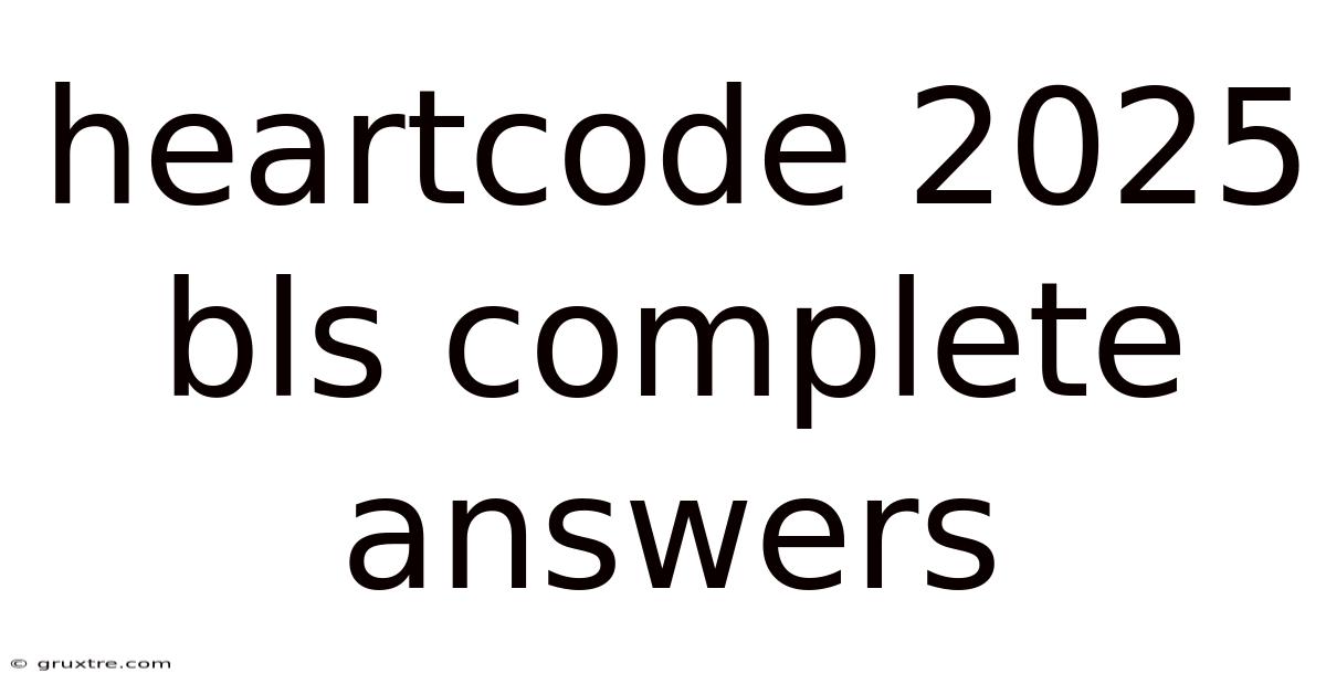 Heartcode 2025 Bls Complete Answers