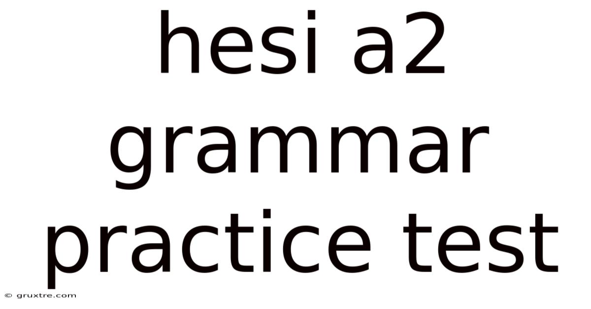 Hesi A2 Grammar Practice Test