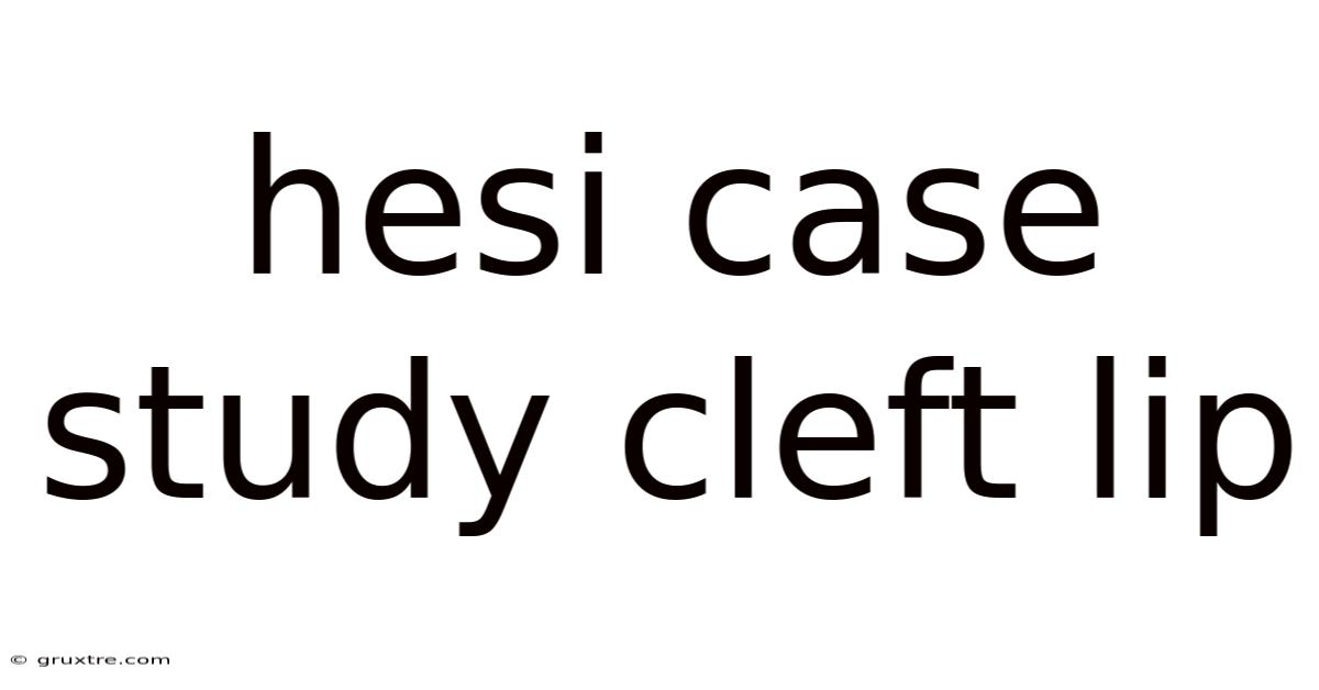 Hesi Case Study Cleft Lip