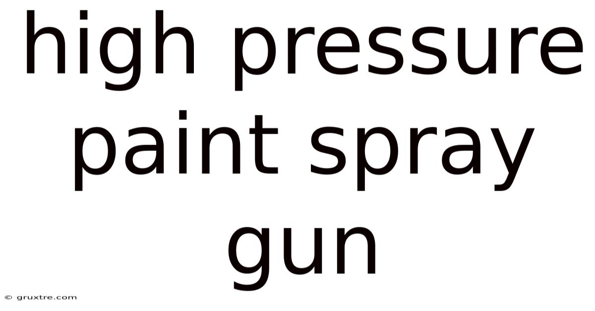 High Pressure Paint Spray Gun