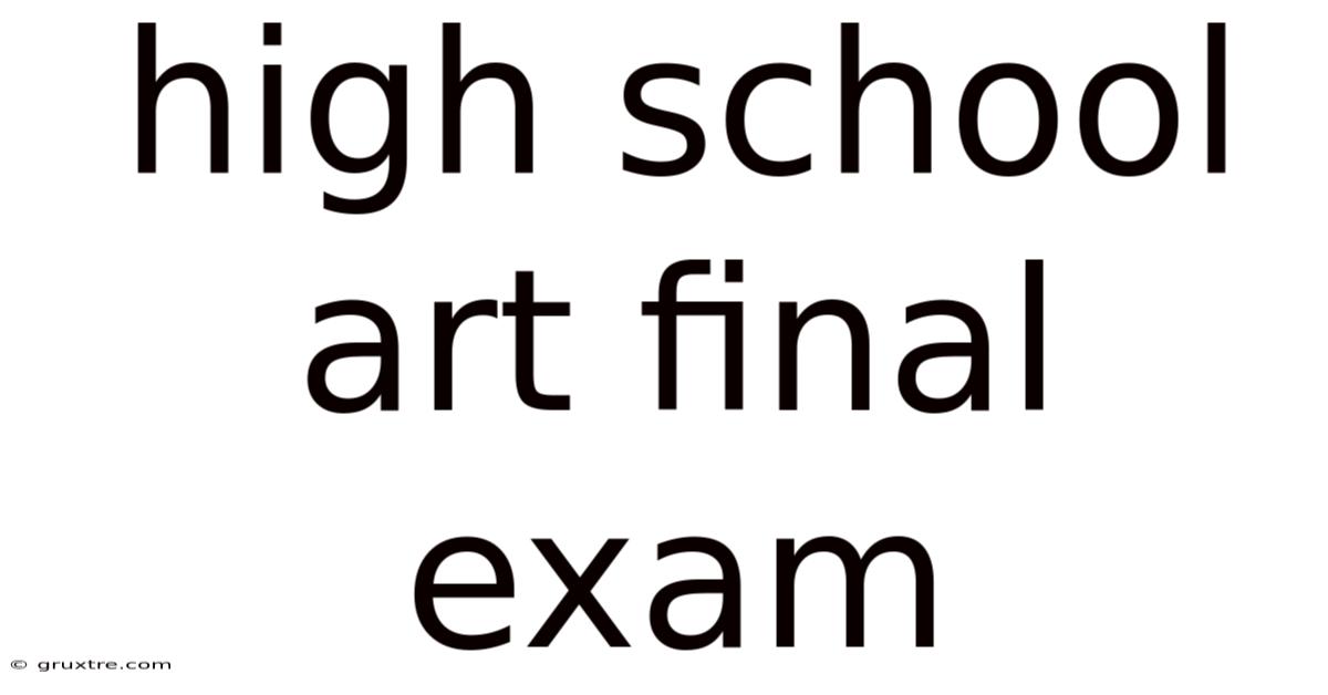 High School Art Final Exam