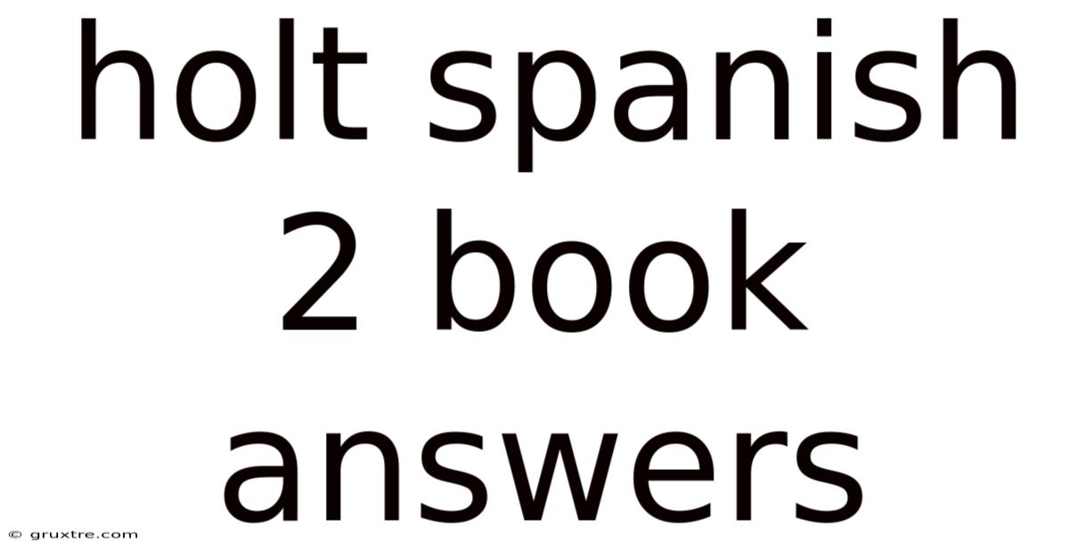 Holt Spanish 2 Book Answers