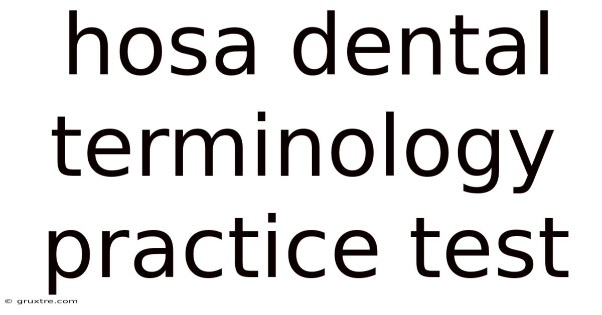 Hosa Dental Terminology Practice Test