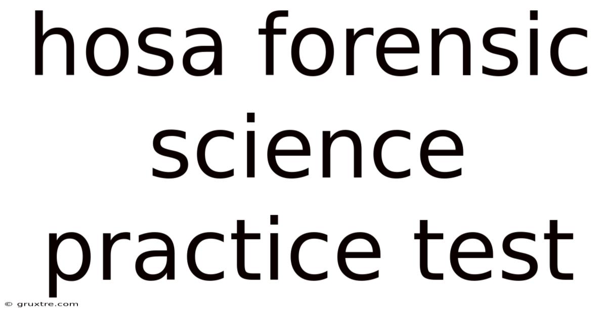 Hosa Forensic Science Practice Test