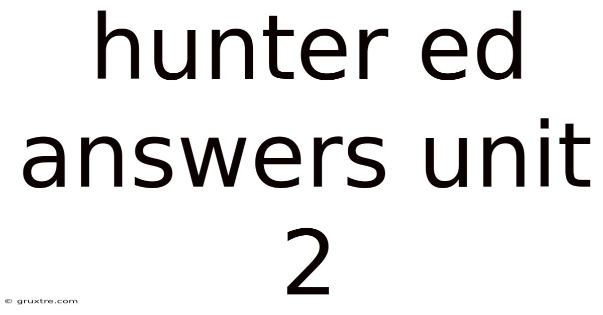 Hunter Ed Answers Unit 2