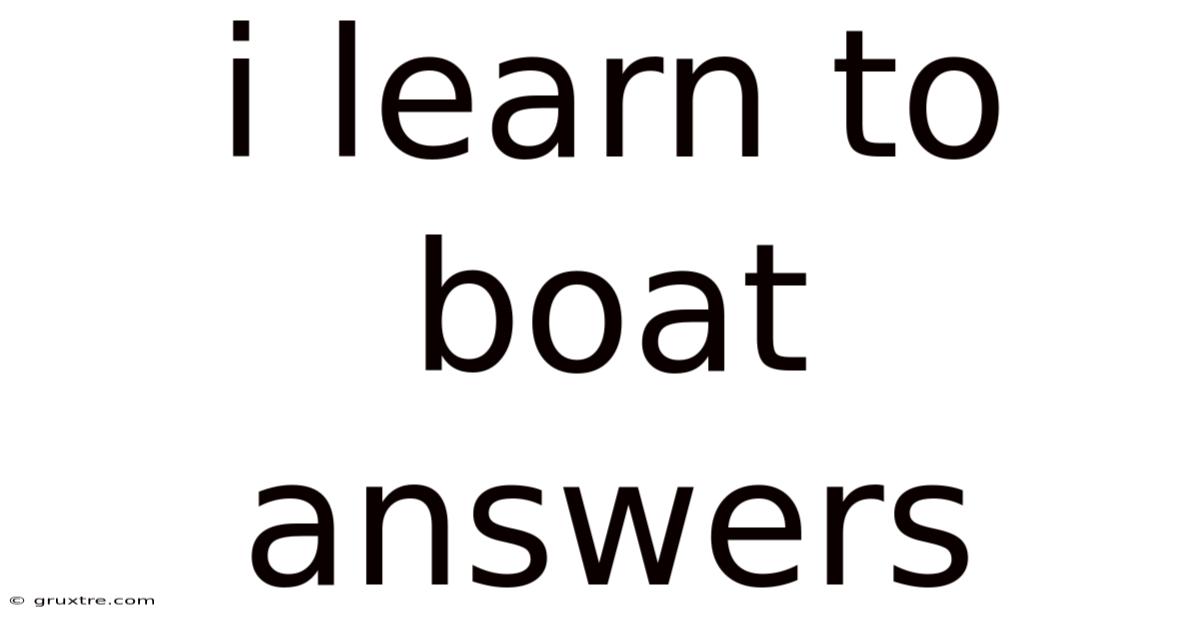 I Learn To Boat Answers