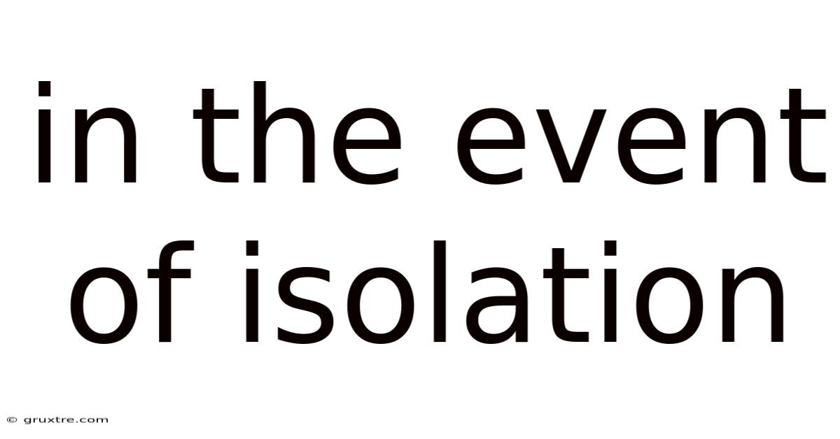In The Event Of Isolation