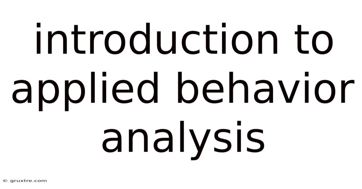 Introduction To Applied Behavior Analysis