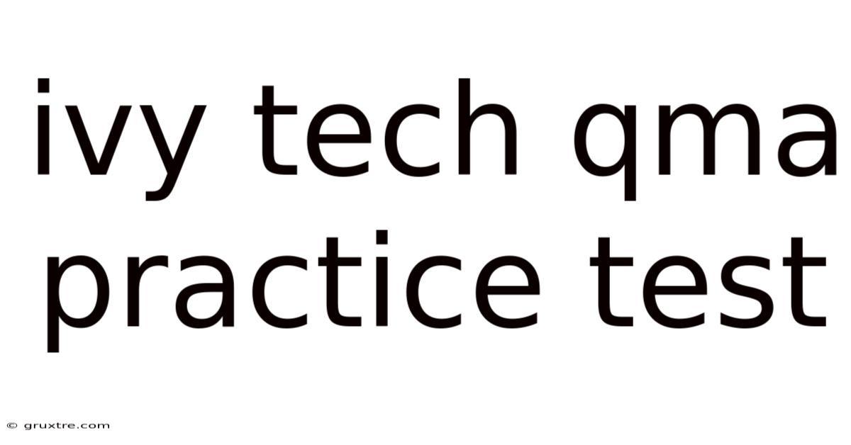 Ivy Tech Qma Practice Test