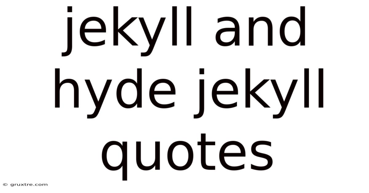 Jekyll And Hyde Jekyll Quotes