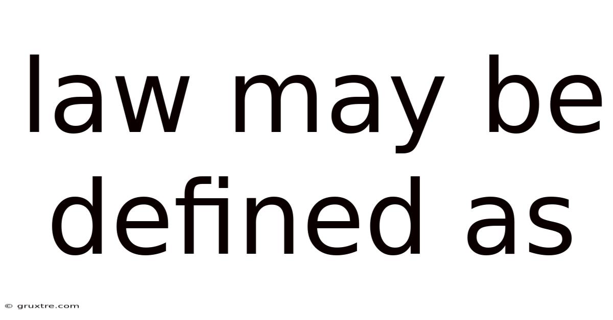Law May Be Defined As