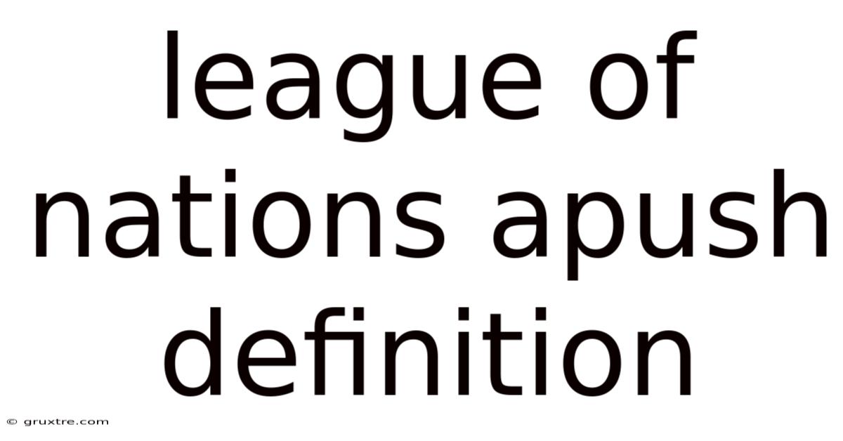 League Of Nations Apush Definition