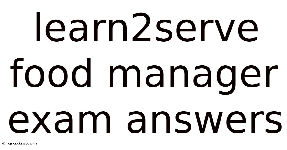 Learn2serve Food Manager Exam Answers