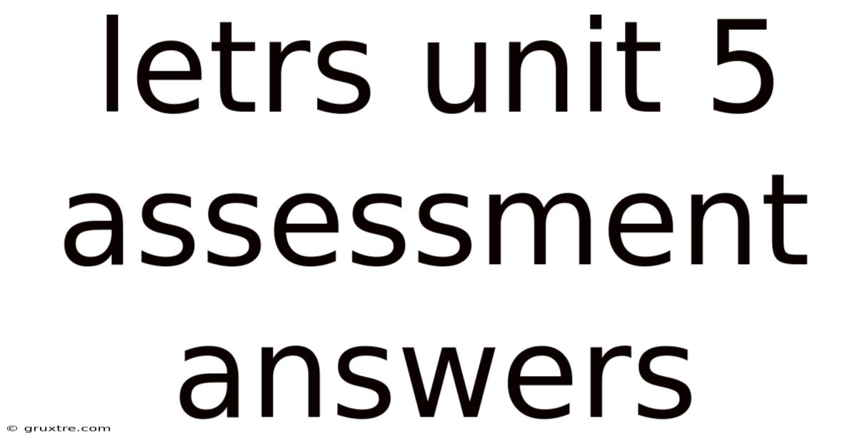 Letrs Unit 5 Assessment Answers