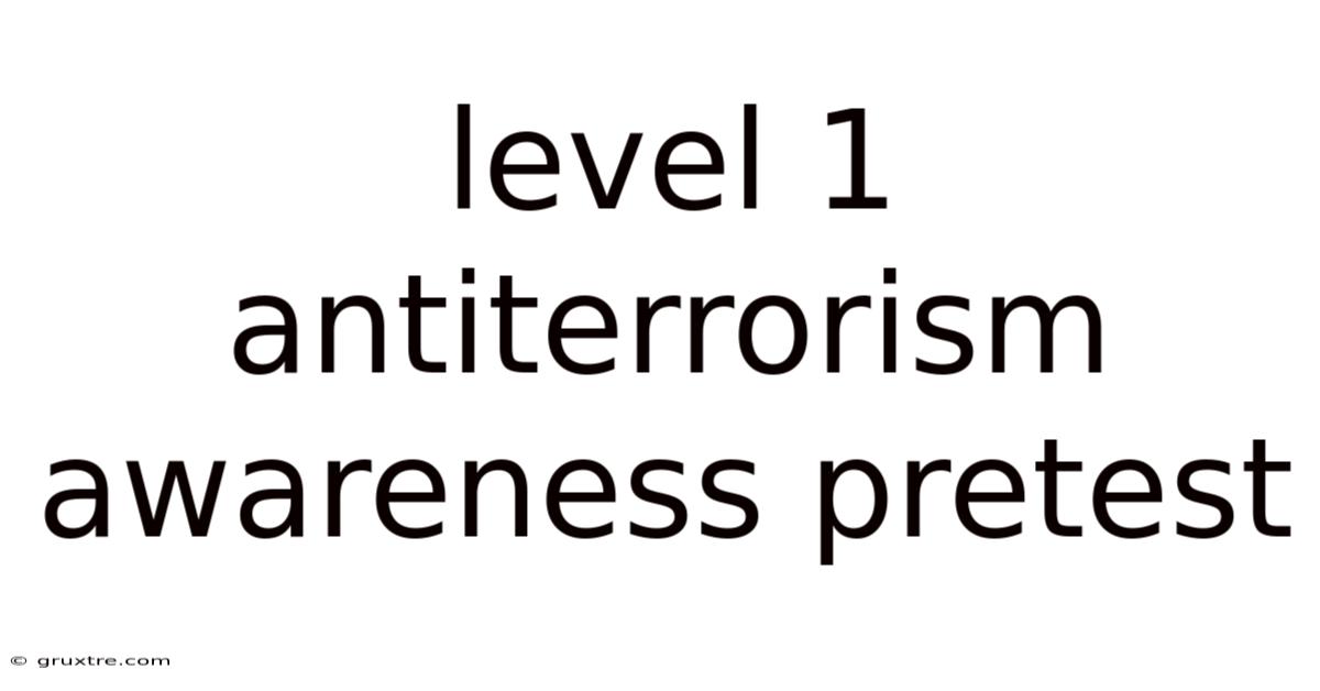Level 1 Antiterrorism Awareness Pretest