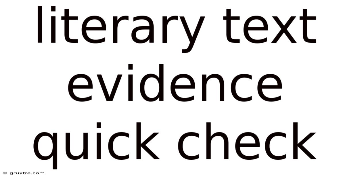 Literary Text Evidence Quick Check