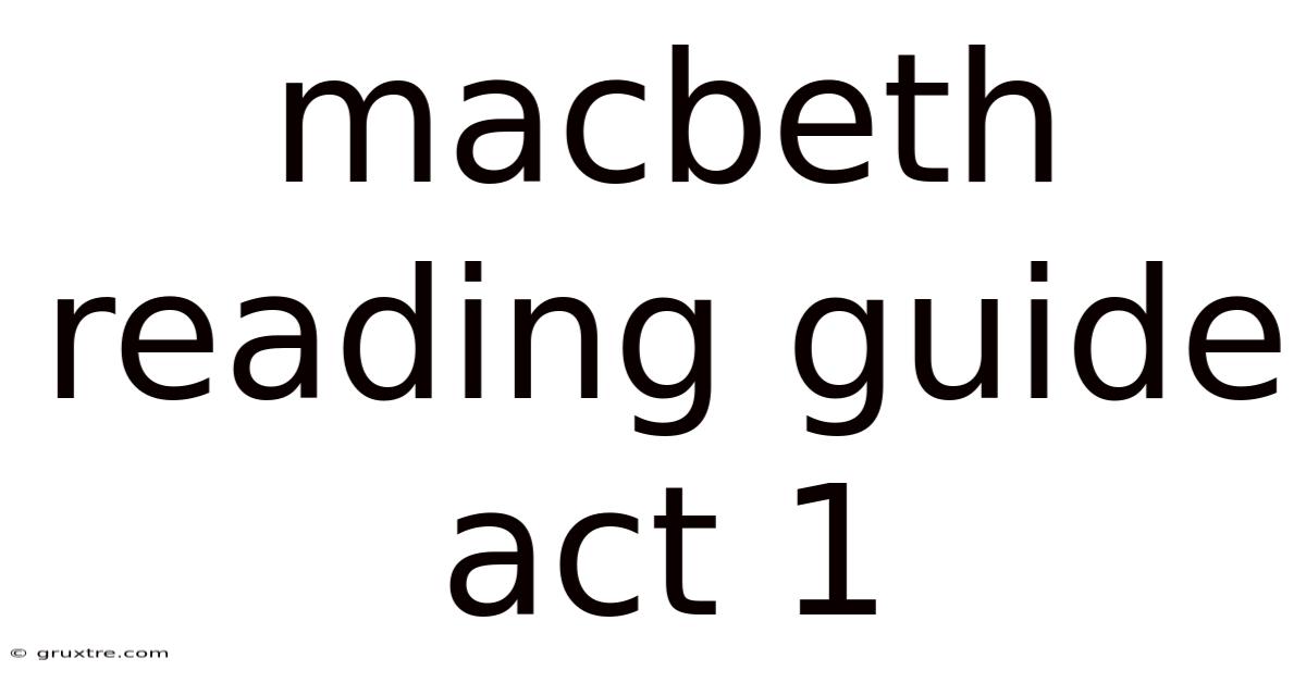 Macbeth Reading Guide Act 1