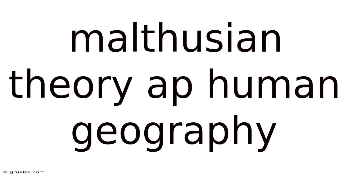 Malthusian Theory Ap Human Geography