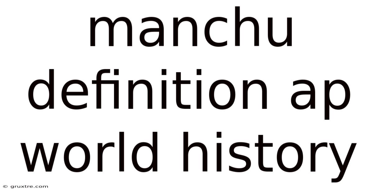 Manchu Definition Ap World History