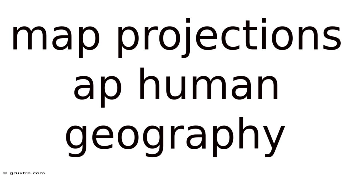 Map Projections Ap Human Geography
