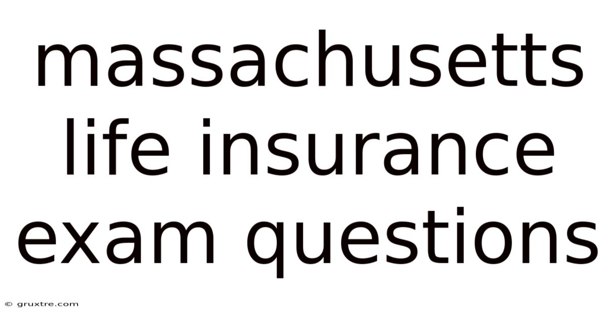 Massachusetts Life Insurance Exam Questions
