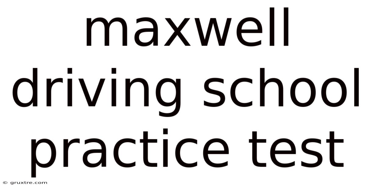 Maxwell Driving School Practice Test