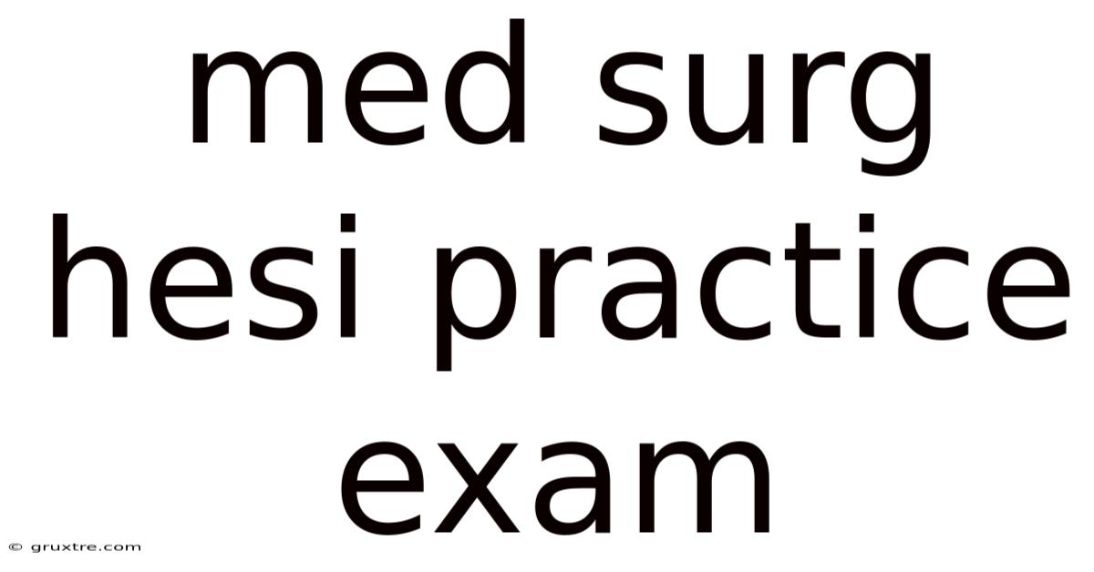 Med Surg Hesi Practice Exam