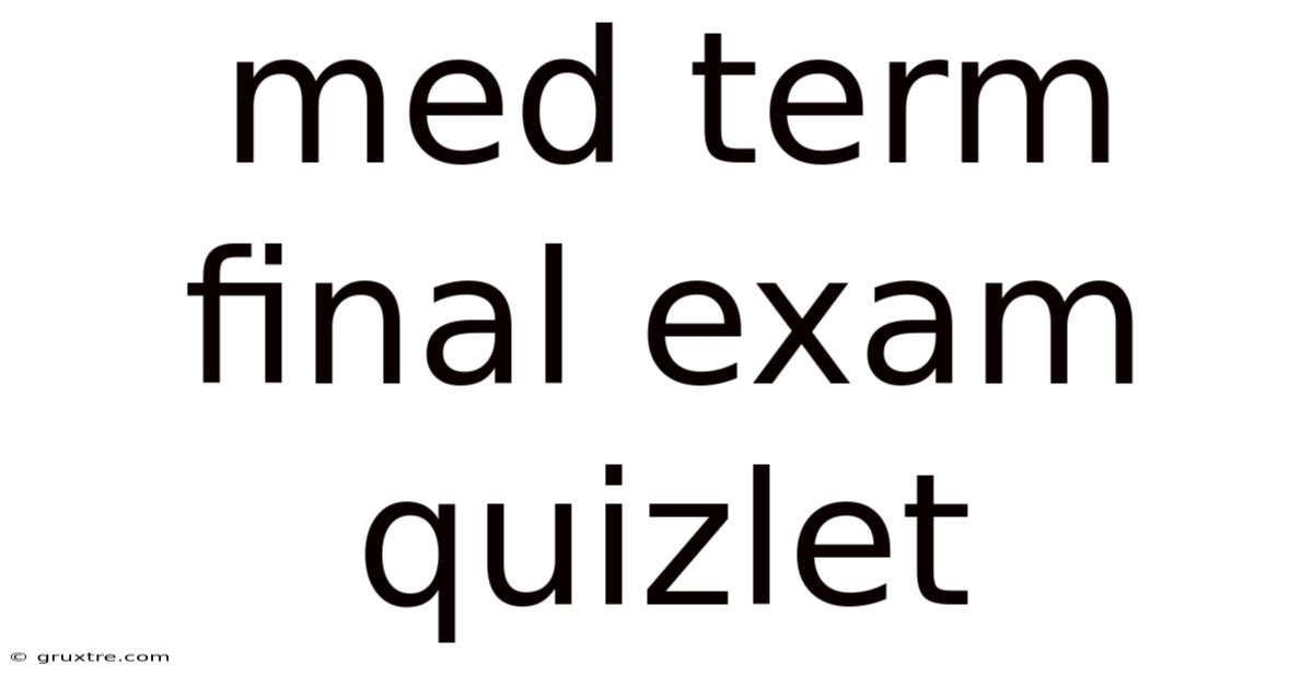 Med Term Final Exam Quizlet