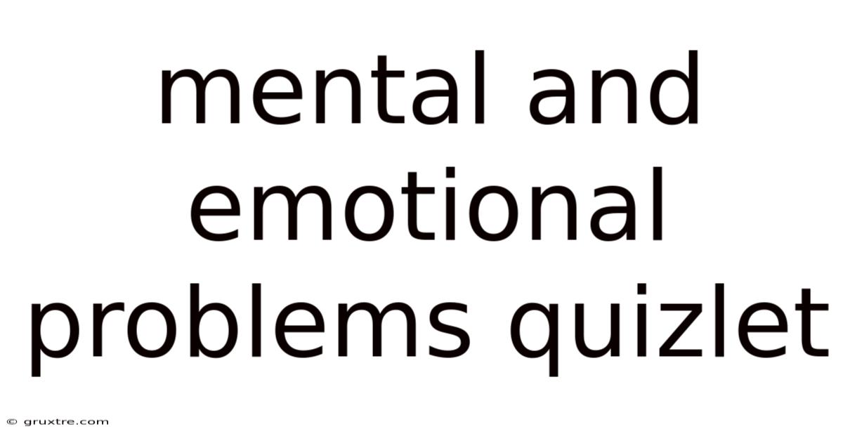 Mental And Emotional Problems Quizlet