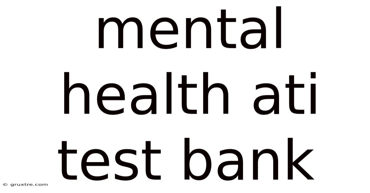 Mental Health Ati Test Bank