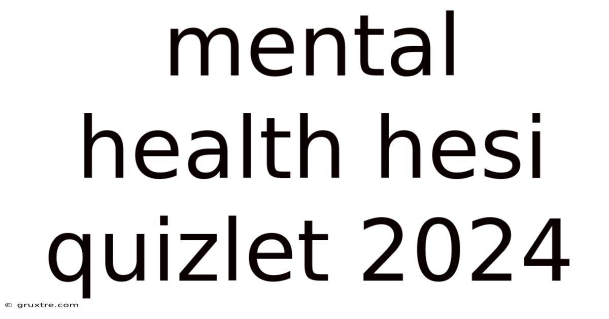 Mental Health Hesi Quizlet 2024
