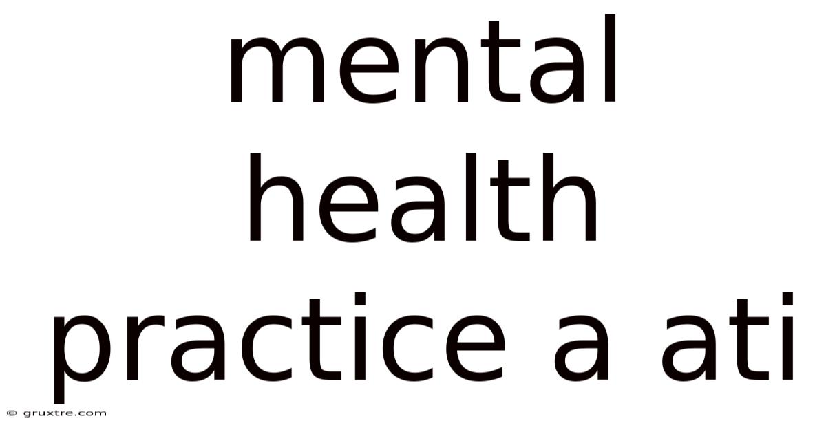 Mental Health Practice A Ati