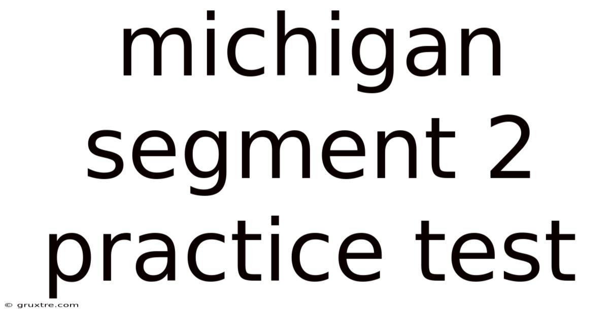 Michigan Segment 2 Practice Test