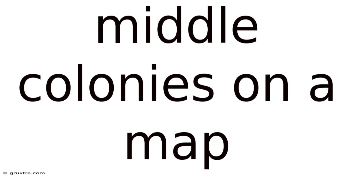 Middle Colonies On A Map