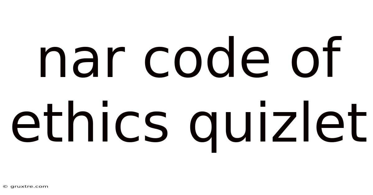 Nar Code Of Ethics Quizlet