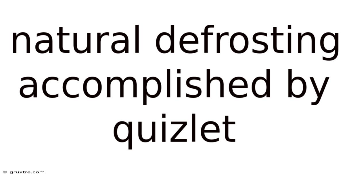 Natural Defrosting Accomplished By Quizlet