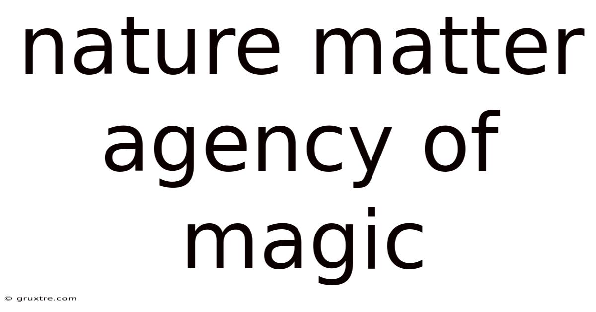 Nature Matter Agency Of Magic