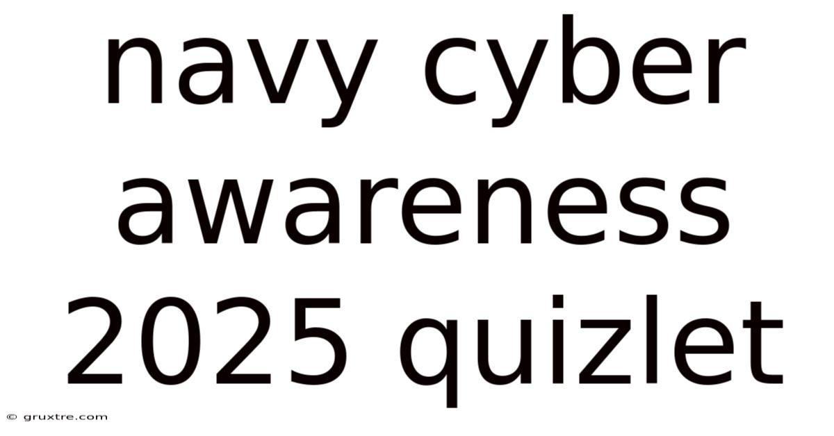 Navy Cyber Awareness 2025 Quizlet