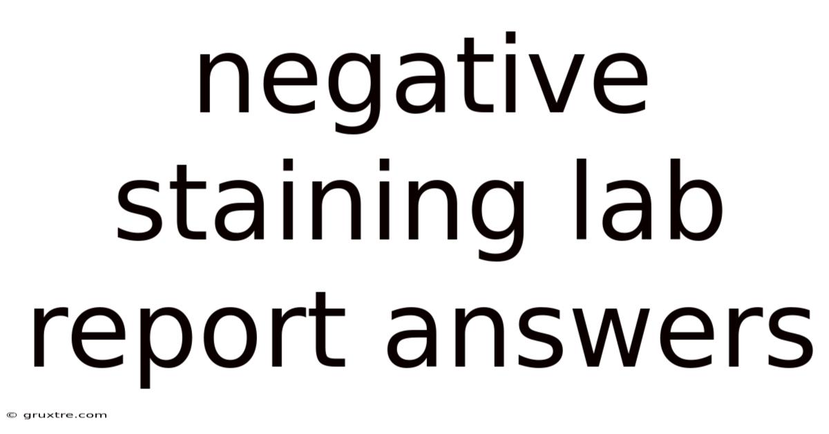 Negative Staining Lab Report Answers