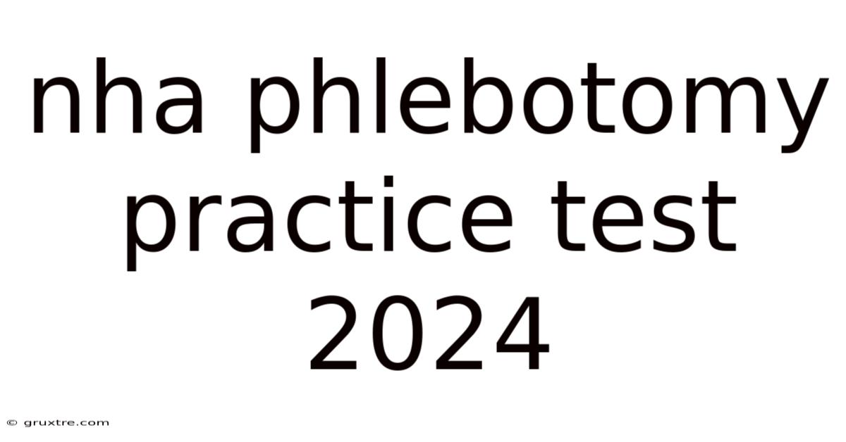 Nha Phlebotomy Practice Test 2024
