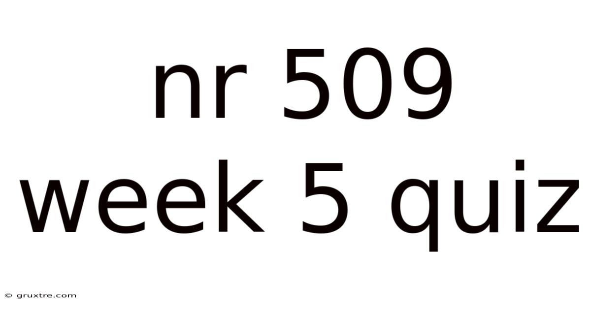 Nr 509 Week 5 Quiz