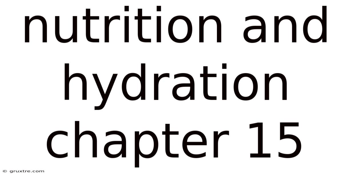 Nutrition And Hydration Chapter 15