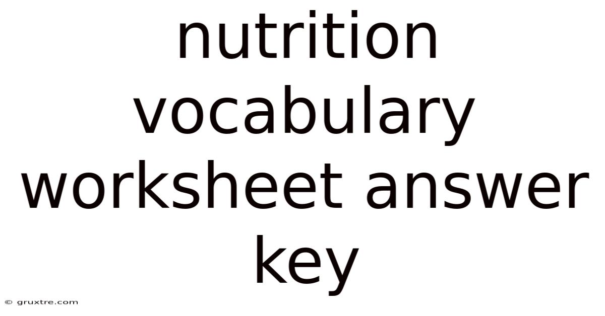 Nutrition Vocabulary Worksheet Answer Key