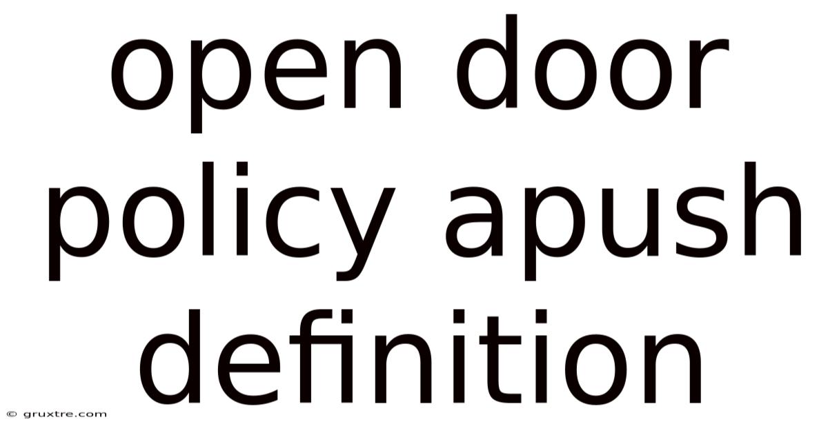 Open Door Policy Apush Definition