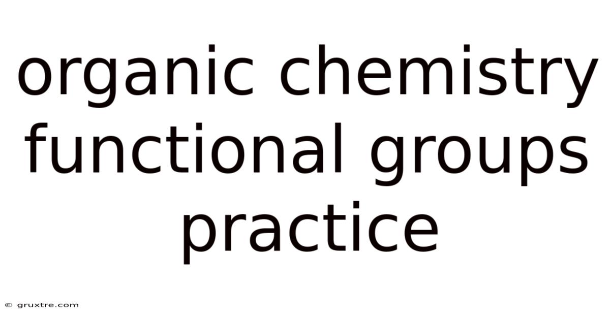 Organic Chemistry Functional Groups Practice