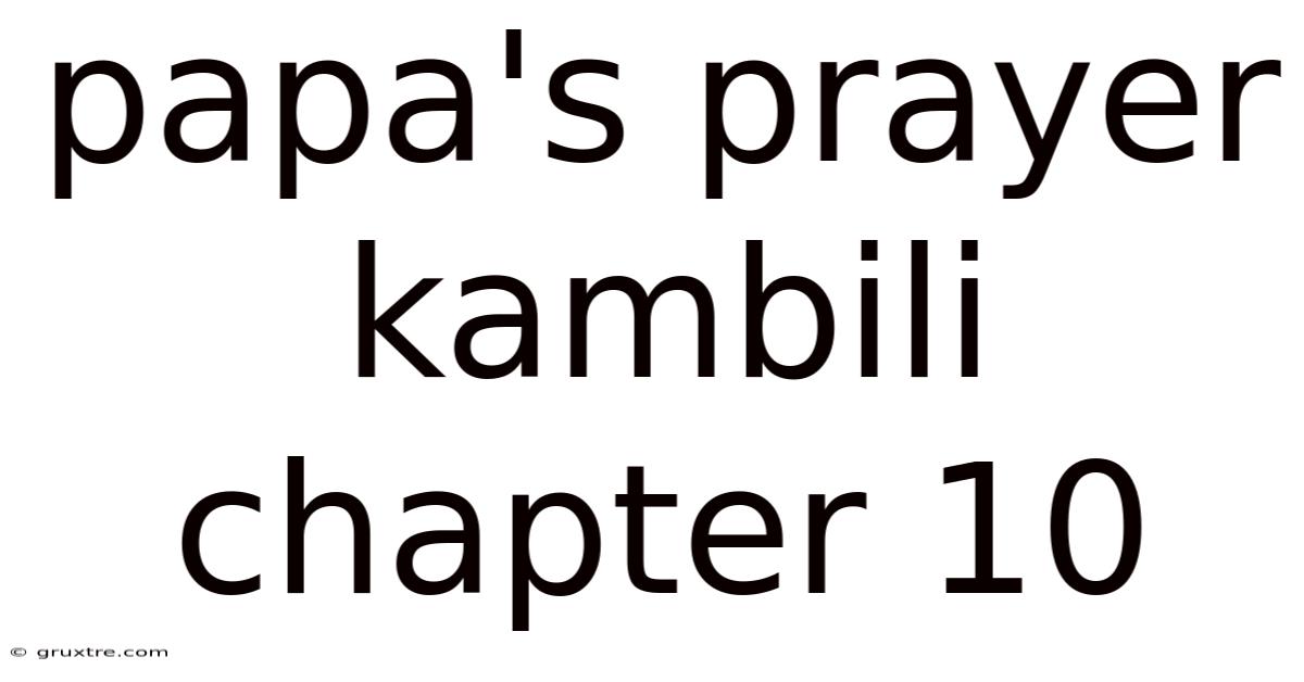 Papa's Prayer Kambili Chapter 10