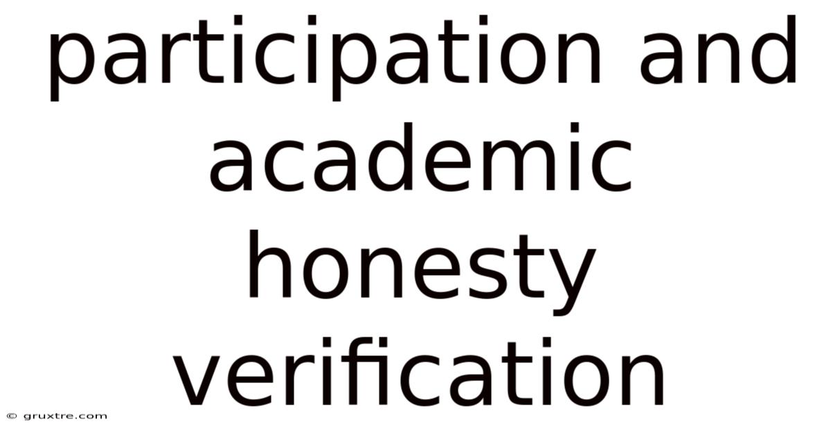 Participation And Academic Honesty Verification