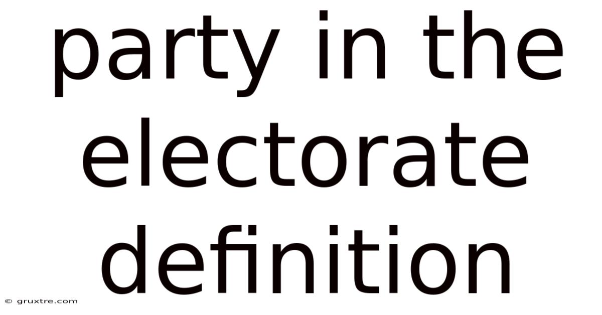 Party In The Electorate Definition