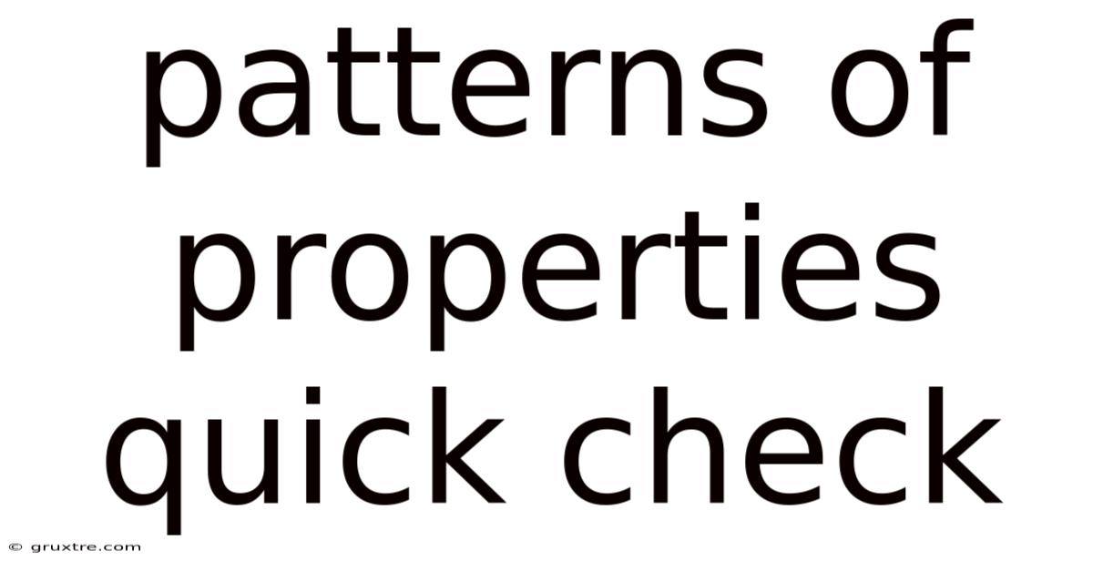 Patterns Of Properties Quick Check