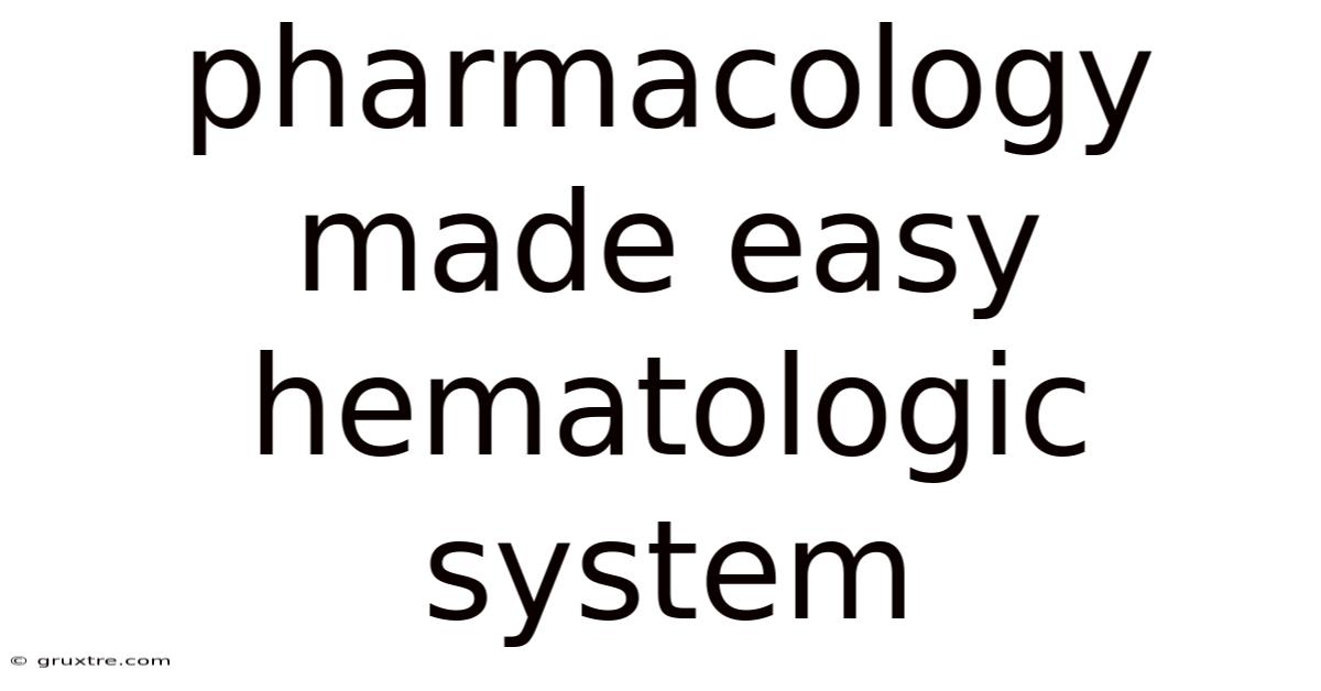 Pharmacology Made Easy Hematologic System